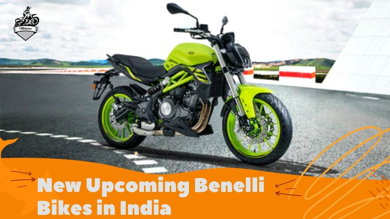 New Upcoming Benelli Bikes in India